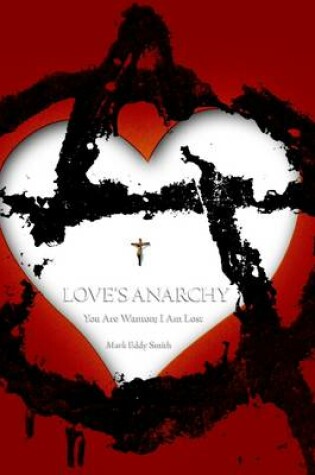 Cover of Love's Anarchy: You are Wanton; I am Lost