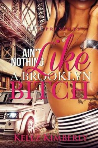 Cover of Ain't Nothing Like A Brooklyn Bitch
