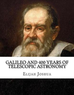 Book cover for Galileo and 400 Years of Telescopic Astronomy