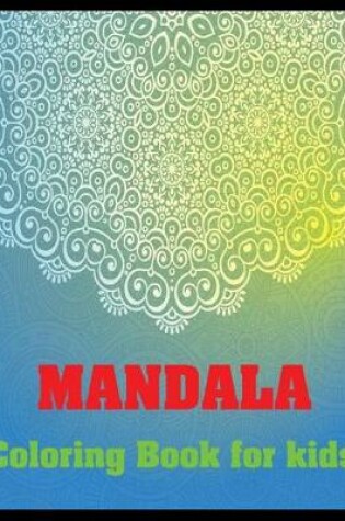 Cover of Mandala Coloring Book for kids