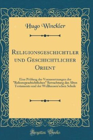 Cover of Religionsgeschichtler Und Geschichtlicher Orient