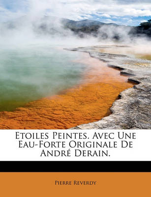 Book cover for Etoiles Peintes. Avec Une Eau-Forte Originale de Andre Derain.