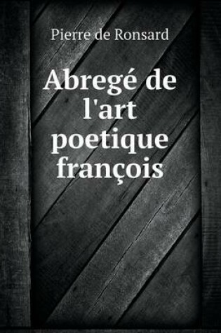 Cover of Abregé de l'art poetique françois