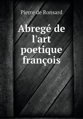 Book cover for Abregé de l'art poetique françois