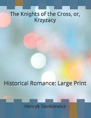 Book cover for The Knights of the Cross, or, Kryzacy