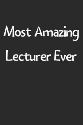 Cover of Most Amazing Lecturer Ever