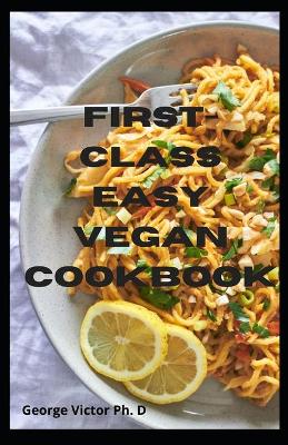 Book cover for First-Class Easy Vegan Cookbook