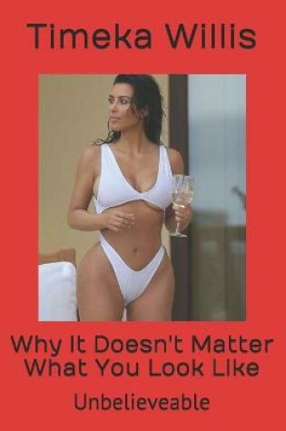 Cover of Why It Doesn't Matter What You Look Like