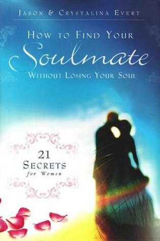 Cover of How to Find Your Soulmate Without Losing Your Soul