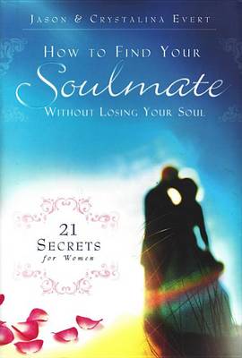Book cover for How to Find Your Soulmate Without Losing Your Soul