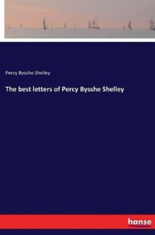 Cover of The best letters of Percy Bysshe Shelley