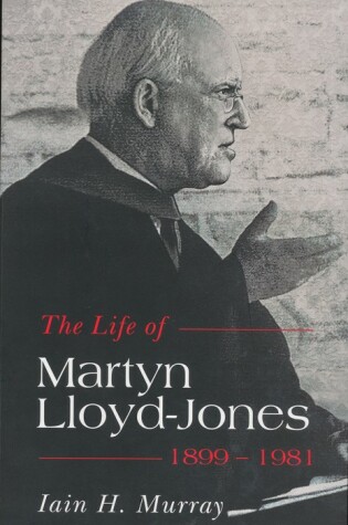 Cover of The Life of Martyn Lloyd-Jones 1899-1981