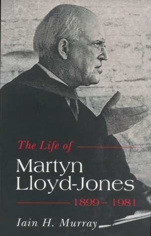 Book cover for The Life of Martyn Lloyd-Jones 1899-1981