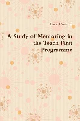 Book cover for A Study of Mentoring in the Teach First Programme