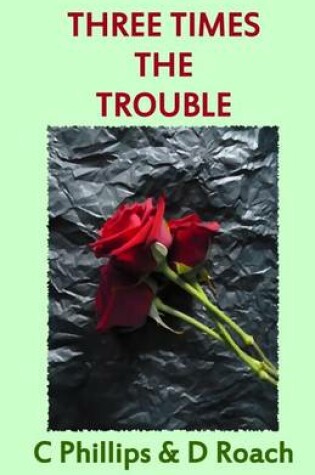 Cover of Three Times the Trouble