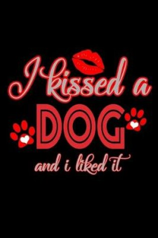 Cover of I Kissed a Dog and I liked it.