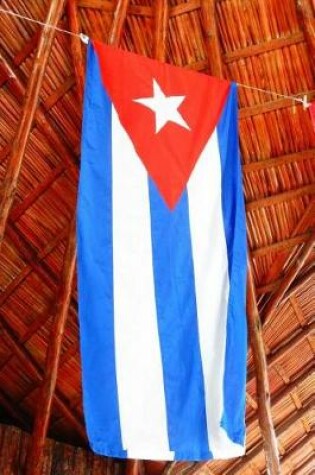 Cover of The Cuban Flag Hanging Up in Cuba Journal