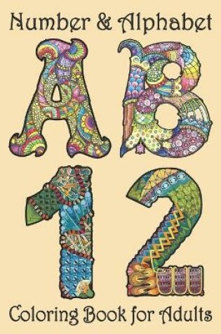 Cover of Number and Alphabet Coloring Book for Adults