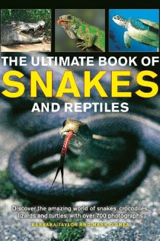 Cover of Snakes and Reptiles, Ultimate Book of
