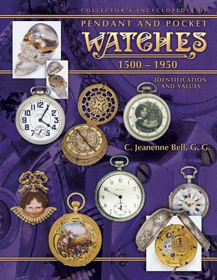 Book cover for Collector's Encyclopedia of Pendant and Pocket Watches 1500-1950