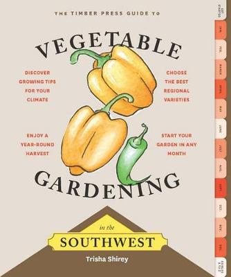 Cover of Timber Press Guide to Vegetable Gardening in the Southwest