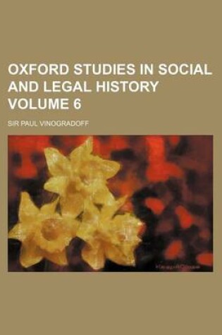 Cover of Oxford Studies in Social and Legal History Volume 6