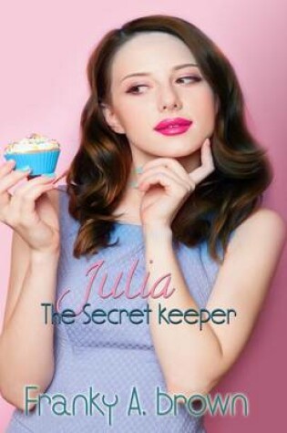 Julia the Secret Keeper