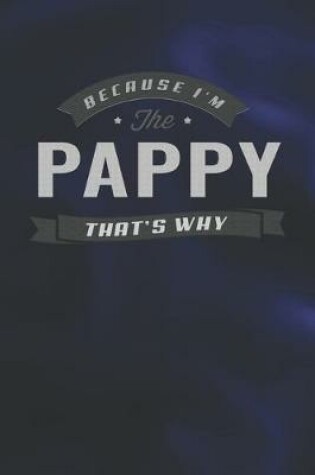 Cover of Because I'm The Pappy That's Why