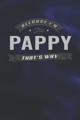 Book cover for Because I'm The Pappy That's Why