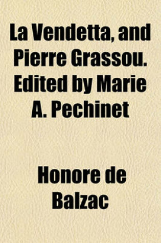 Cover of La Vendetta, and Pierre Grassou. Edited by Marie A. Pechinet