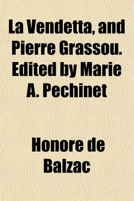 Book cover for La Vendetta, and Pierre Grassou. Edited by Marie A. Pechinet