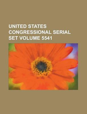 Book cover for United States Congressional Serial Set Volume 5541
