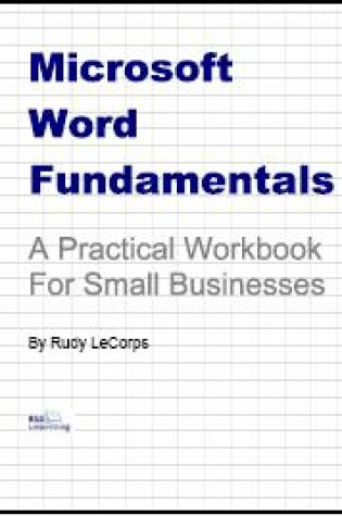 Cover of Microsoft Word Fundamentals - A Practical Workbook for Small Businesses