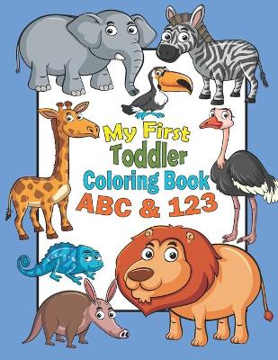 Book cover for My First Toddler Coloring Book ABC & 123