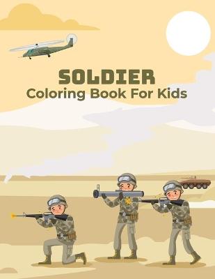 Book cover for Soldier Coloring Book For Kids