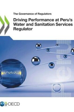 Cover of Driving performance at Peru's Water and Sanitation Services Regulator