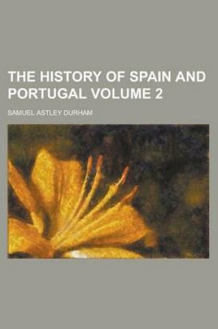 Cover of The History of Spain and Portugal Volume 2