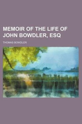 Cover of Memoir of the Life of John Bowdler, Esq