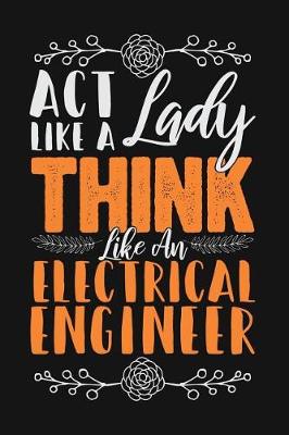 Book cover for ACT Like a Lady, Think Like an Electrical Engineer