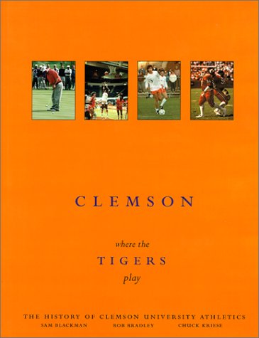 Book cover for Clemson: Where the Tigers Play