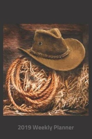 Cover of Plan on It 2019 Weekly Calendar Planner - End of the Day Cowboy Hat