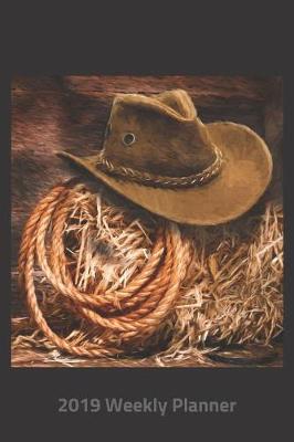 Book cover for Plan on It 2019 Weekly Calendar Planner - End of the Day Cowboy Hat