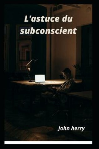 Cover of L'astuce du subconscient