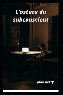 Book cover for L'astuce du subconscient