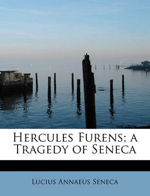 Book cover for Hercules Furens; A Tragedy of Seneca