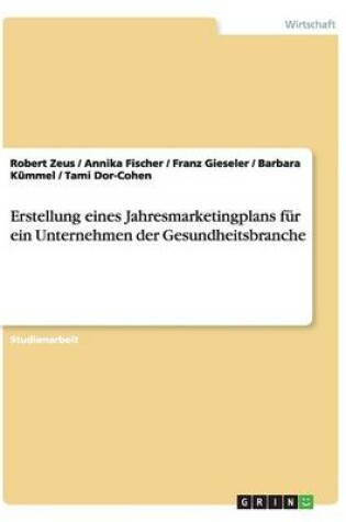 Cover of Erstellung eines Jahresmarketingplans für ein Unternehmen der Gesundheitsbranche