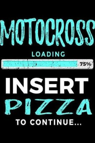 Cover of Motocross Loading 75% Insert Pizza To Continue