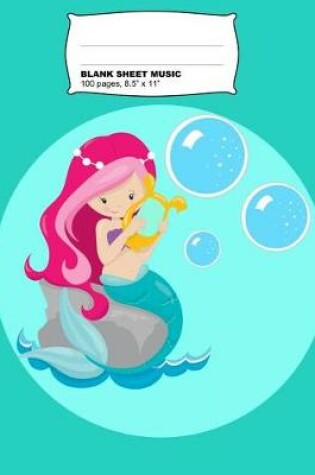 Cover of Cute Mermaid Blank Sheet Music Notebook