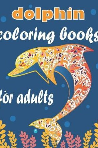 Cover of dolphin coloring books for adults