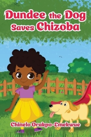 Cover of Dundee the Dog Saves Chizoba